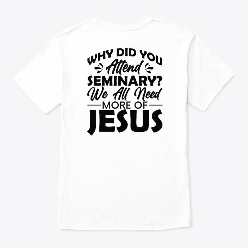 Why Did You Attend Seminary?